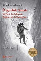 Özgürlük Sanatı-Voytek Kurtyka’nın Yaşamı ve Tırmanışları