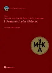 Nikaia: Egemenlik Alanı Epigrafik-Tarihi, Coğrafya Araştırmaları I Osmaneli/Lefke (Bilecik)