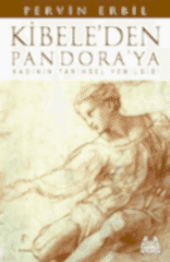 Kibele'den Pandora'ya Kadının Tarihsel Yenilgisi