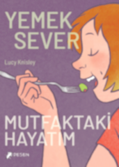 Yemeksever: Mutfaktaki Hayatım
