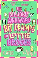 Majorly Awkward BFF Dramas of Lottie Brooks 6