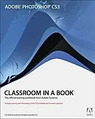 Adobe Photoshop CS3 Classroom in a Book