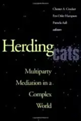 Herding Cats: Multiparty Mediation in a Complex World