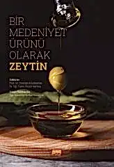Bir Medeniyet Ürünü Olarak Zeytin