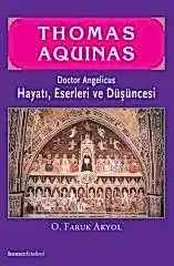 Thomas Aquinas, Hayatı, Eserleri ve Düşüncesi