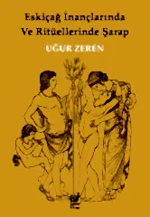 Eskiçağ İnançlarında ve Ritüellerinde Şarap