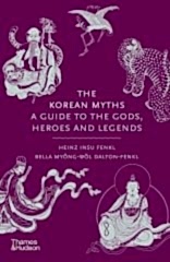 Korean Myths: A Guide to the Gods, Heroes and Legends