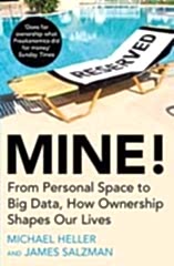 Mine!: From Personal Space to Big Data, How Ownership Shapes Our Lives
