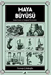 Maya Büyüsü Şarap Lezzet ve Duygusal Deneyimler