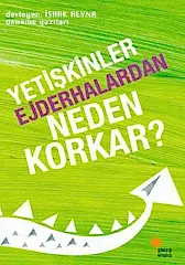 Yetişkinler Ejderhalardan Neden Korkar?
