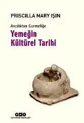 Avcılıktan Gurmeliğe - Yemeğin Kültürel Tarihi