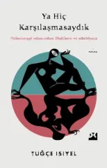 Ya Hiç Karşılaşmasaydık