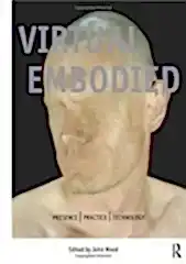 Virtual Embodied: Practice, Presence, Technology