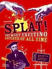 Splat!: The Most Exciting Artists of All Time