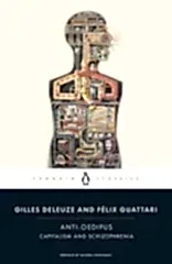 Anti-Oedipus: Capitalism and Schizophrenia
