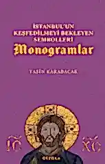 İstanbul’un Keşfedilmeyi Bekleyen Sembolleri Monogramlar