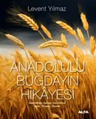 Anadolulu Buğdayın Hikayesi