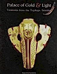 Palace of Gold and Light: Treasures from the Topkapi, Istanbul