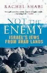 Not The Enemy: Israel's Jews from Arab Lands