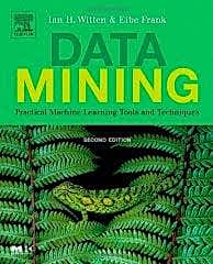 Data Mining, Practical Machine Learning Tools and Techniques