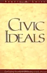 Civic Ideals: Conflicting Visions of Citizenship in U.S. History