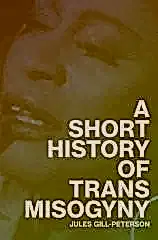 Short History of Trans Misogyny