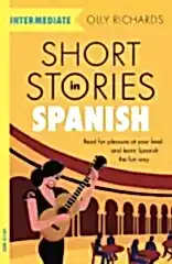 Short Stories in Spanish for Intermediate Learners
