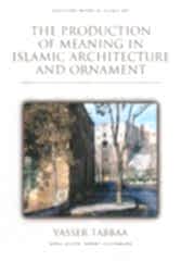 Production of Meaning in Islamic Architecture and Ornament