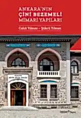 Ankara’nın Çini Bezemeli Mimari Yapıları