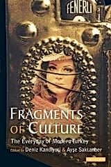 Fragments of Culture: The Everyday of Modern Turkey