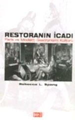 Restoranın İcadı - Paris ve Modern Gastronomi Kültürü