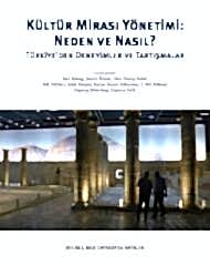 Kültür Mirası Yönetimi: Neden ve Nasıl? Türkiye'den Deneyimler ve Tartışmalar