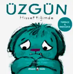 Üzgün Hissettiğimde