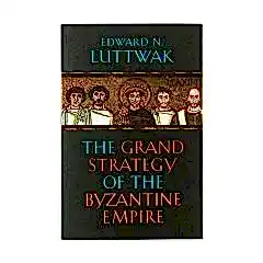 Grand Strategy of the Byzantine Empire