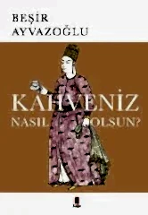 Kahveniz Nasıl Olsun?