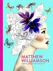 Matthew Williamson: Fashion, Print & Colouring