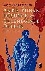 Antik Yunan Düşünce ve Geleneğinde Delilik
