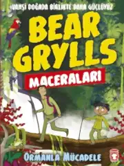 Ormanla Mücadele - Bear Grylls Maceraları