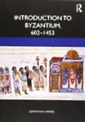 Introduction to Byzantium, 602-1453
