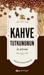 Kahve Tutkununun El Kitabı