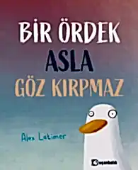 Bir Ördek Asla Göz Kırpmaz