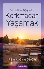 Korkmadan Yaşamak