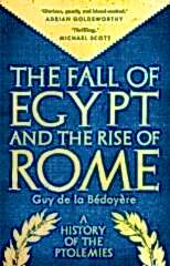 Fall of Egypt and the Rise of Rome
