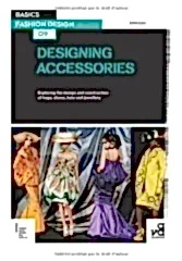 Basics Fashion Design 09: Designing Accessories