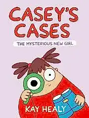 Casey's Cases 1: The Mysterious New Girl